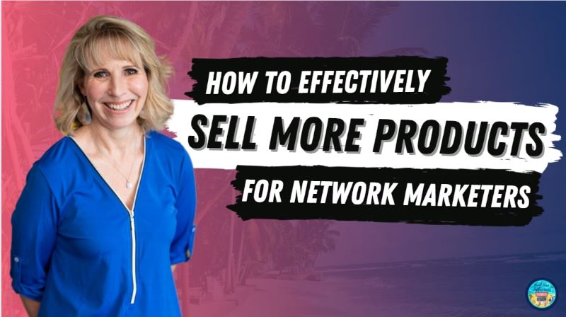 Sell More Products For Network Marketers