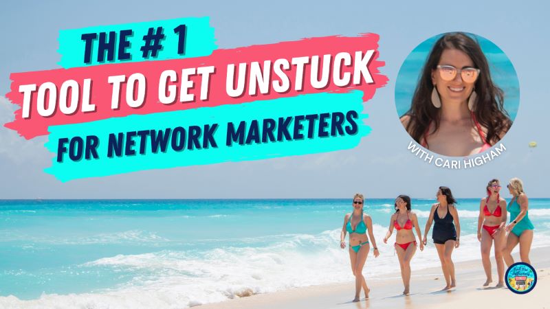 Tool To Get Unstuck For Network Marketers