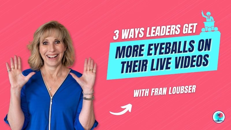 Ways Leaders Get More Eyeballs On Their Live Videos