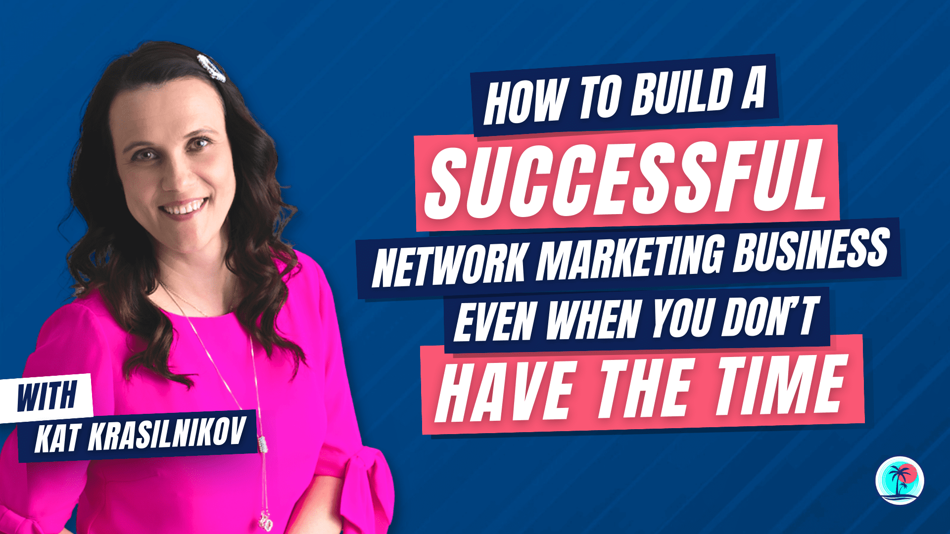 How to Build a Successful Network Marketing Business Even When You Don