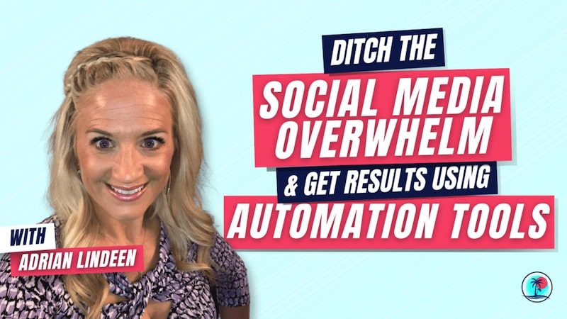Ditch the Social Media Overwhelm Get Results using Automation Tools