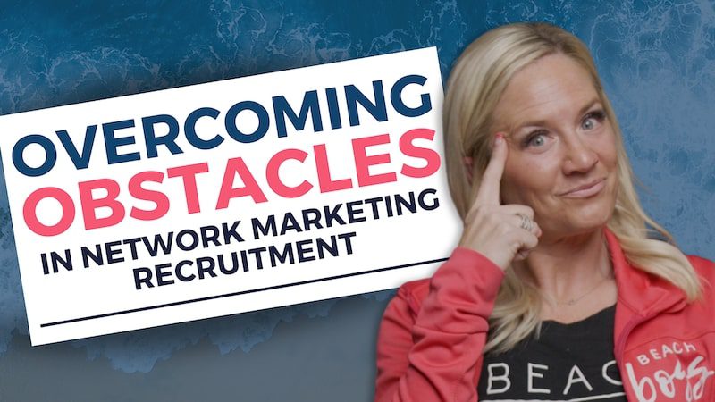 Overcoming Obstacles in Network Marketing Recruitment