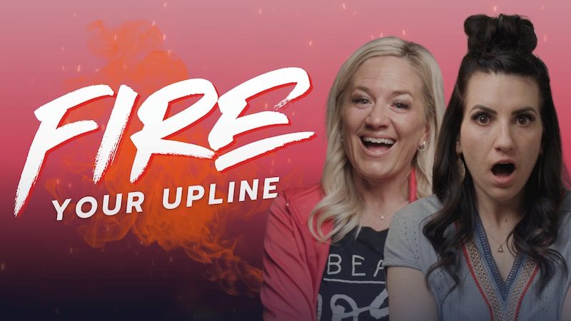 Fire Your Upline and Take CONTROL of Your Success