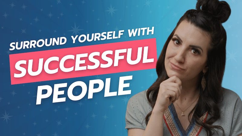 Surrounding Yourself with Successful People