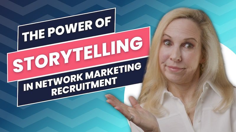 The Power of Storytelling in Network Marketing Recruitment