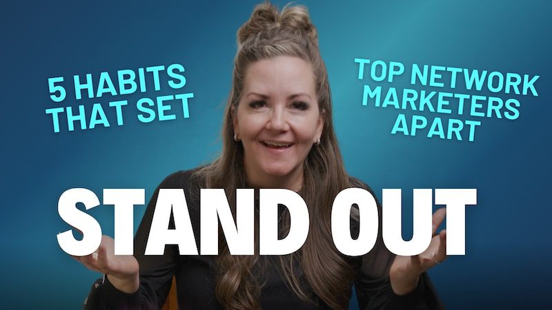Habits that Set Top Network Marketers Apart