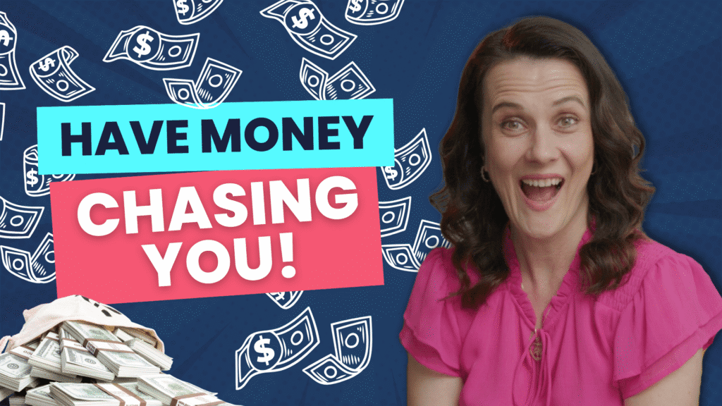 The Mindset Shift That’ll Have Money Chasing YOU!